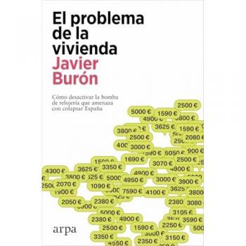 El problema de la vivienda: Cómo desactivar la bomba de relojería que amenaza con colapsar España (Tapa blanda con solapas).