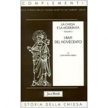 La chiesa e la modernità. I papi del Novecento (Vol. 2)