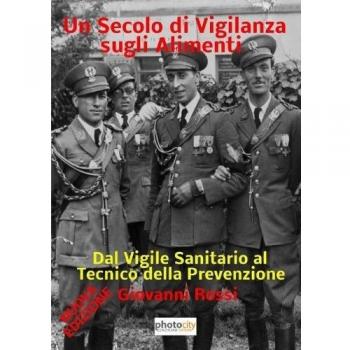 Un secolo di vigilanza sugli alimenti. Dal vigile sanitario al tecnico della prevenzione