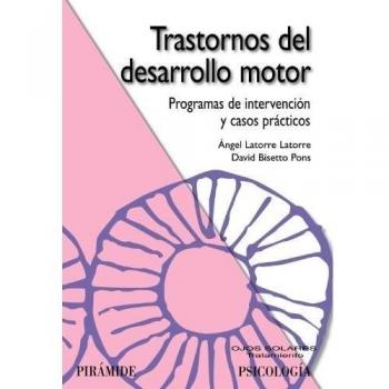 Trastornos del desarrollo motor: Programas de intervención y casos prácticos (Tapa blanda con solapas).