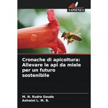 Gouda, M. N. Rudra: Cronache di apicoltura: Allevare le api da miele per un futuro sostenibile