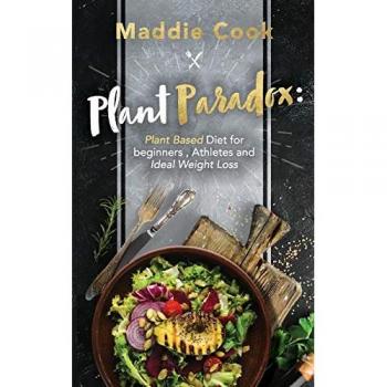 Plant Paradox Plant Based Diet for Beginners, Athletes and Ideal Weight Loss