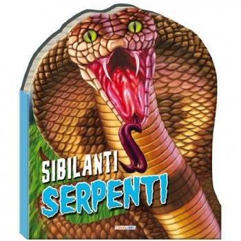 Sibilanti serpenti. Un mondo di animali