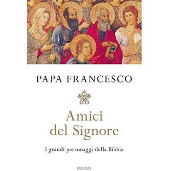Amici del Signore. I grandi personaggi della Bibbia