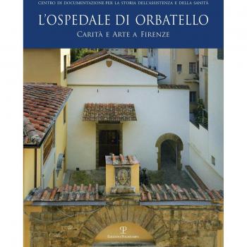 L' ospedale di Orbatello. Carità e arte a Firenze