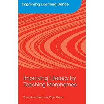 Improving Literacy by Teaching Morphemes, Improving Learning Series