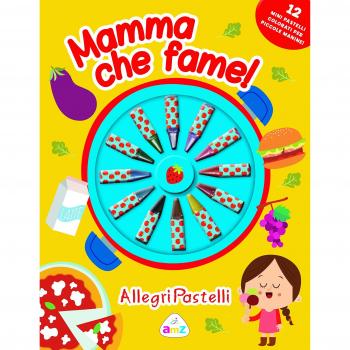 Mamma che fame! Allegri pastelli. Ediz. illustrata. Con gadget