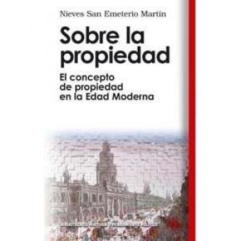Sobre la propiedad: El concepto de propiedad en la Edad Moderna (Tapa blanda con solapas).