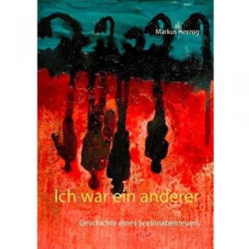 Ich war ein anderer: Geschichte eines Seelenabenteuers (Tapa dura).