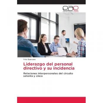 Liderazgo del personal directivo y su incidencia: Relaciones interpersonales del circuito setenta y cinco