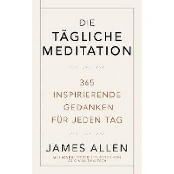 inspirierende Gedanken: Die tägliche Meditation