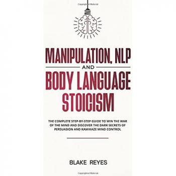 Reyes, Bl¿ke: Manipulation, NLP and Body Language Stoicism
