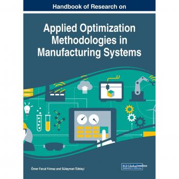 Handbook of research on applied optimization methodologies in manufacturing systems