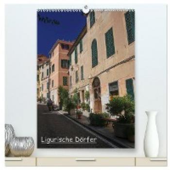 Ligurische Dörfer (hochwertiger Premium Wandkalender 2024 DIN A2 hoch) Kunstdruck in Hochglanz