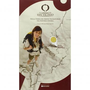 Il cammino di san Vicinio. Nella terra del santo taumaturgo tra natura e storia