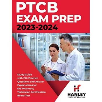 PTCB Exam Prep 2023-2024: Study Guide with 270 Practice Questions & Explanations
