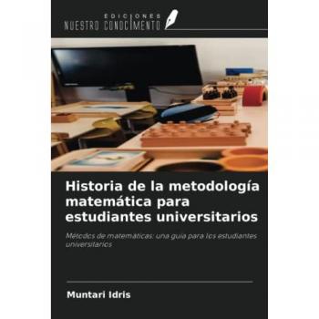 Historia de la metodología matemática para estudiantes universitarios: Métodos de matemáticas: una guía para los estudiantes universitarios
