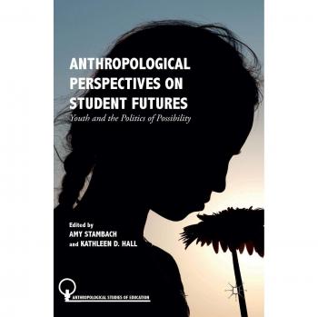 Anthropological Perspectives on Student Futures