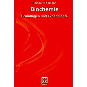 Biochemie. Grundlagen und Experimente