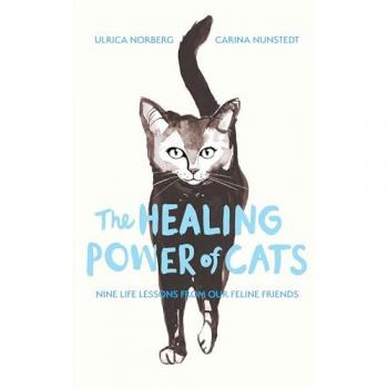 The Healing Power of Cats : Nine Lessons from Our Feline Friends