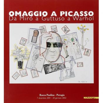 Omaggio a Picasso. Da Mirò a Liechtenstein. Catalogo della mostra