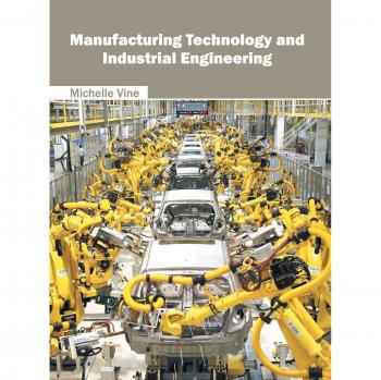 Manufacturing Technology and Industrial Engineering