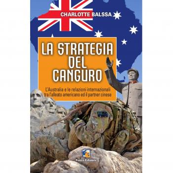 La strategia del canguro. L'Australia e le relazioni internazionali tra l'alleato americano ed il partner cinese