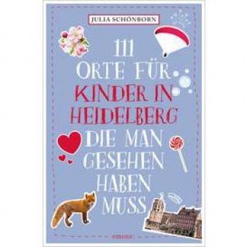 111 Orte fÃ¼r Kinder in Heidelberg, die man gesehen haben muss
