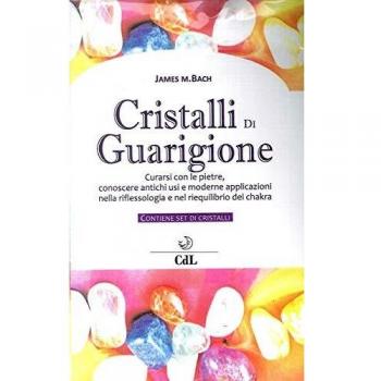 Cristalli di guarigione. Con 7 gadget