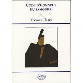 Code d'honneur du samouraï : Une traduction moderne du Bushidô Shoshinshû de Taïra Shigésuké