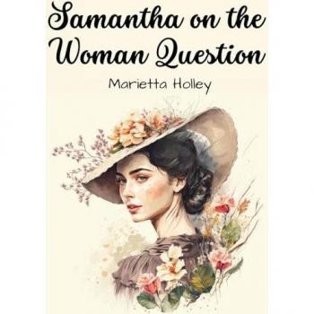 Samantha on the Woman Question