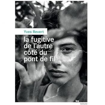 La fugitive de l'autre côté du pont de fil