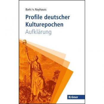 Joachim Bark Profile Deutscher Kulturepochen: Aufklärung (Kröner Taschenbuch (Ktb))