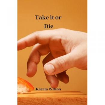 Wilson, Karem: Take it or Die