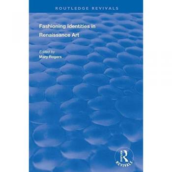 Fashioning Identities in Renaissance Art (Routledge Revivals)