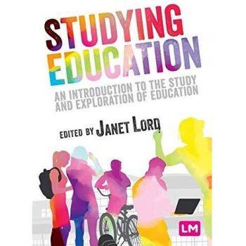 Studying Education : An introduction to the study and exploration of education
