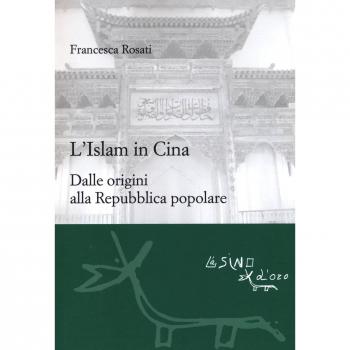 L'islam in Cina. Dalle origini alla Repubblica popolare