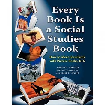 Every Book Is a Social Studies Book: How to Meet Standards with Picture Books, K-6
