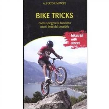 Bike tricks. Come spingere la bicicletta oltre i limiti del possibile