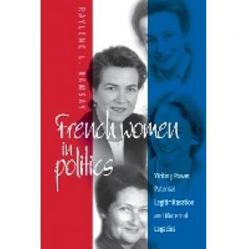 French Women in Politics: Writing Power: Paternal Legitimization and Maternal Legacies