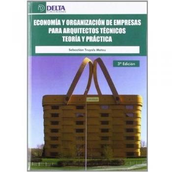 Economía y organización de empresas para arquitectos técnicos : teoría y práctica