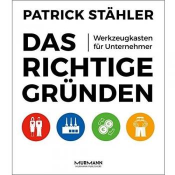 Das Richtige gründen. Werkzeugkasten für Unternehmer