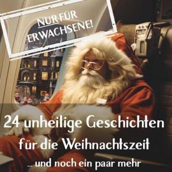 Die Weihnachtselfen 24 Unheilige Geschichten Für Die Weihnachtszeit: ... Und Noch Ein Paar Mehr