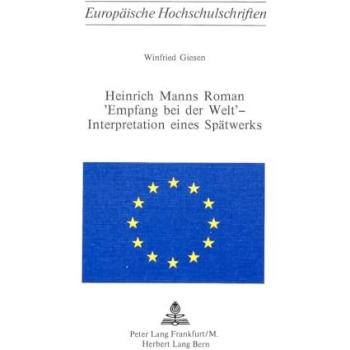 Heinrich Manns Roman «Empfang bei der Welt»