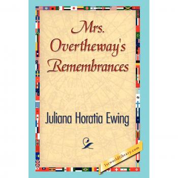 Mrs. Overtheway's Remembrances