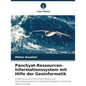 Kaushal, Meher: Panchyat-Ressourcen-Informationssystem mit Hilfe der Geoinformatik