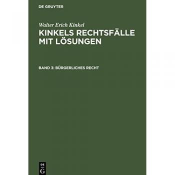 Bürgerliches Recht: KRL-B, Band 3 (Walter Erich Kinkel: Kinkels Rechtsfälle mit Lösungen)