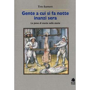 Gente a cui si fa notte inanzi sera. La pena di morte nella storia