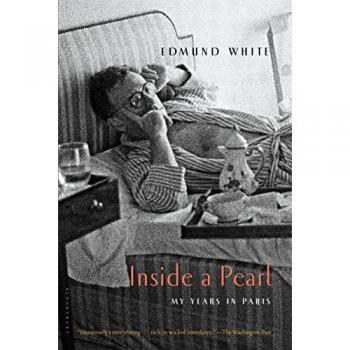 Inside a Pearl My Years in Paris by Edmund White