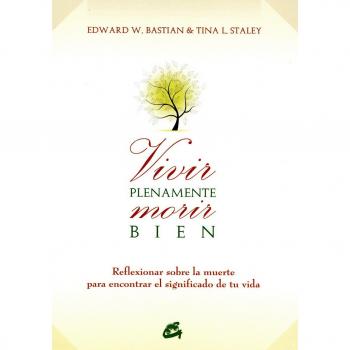 VIVIR PLENAMENTE, MORIR BIEN